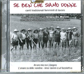 Grazia De Marchi: Se Ben Che Siamo Donne [CD]
