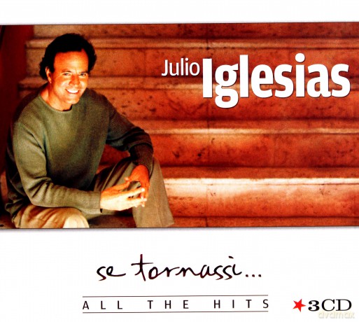 Julio Iglesias: Se Tornassi...all the Hits [3CD]
