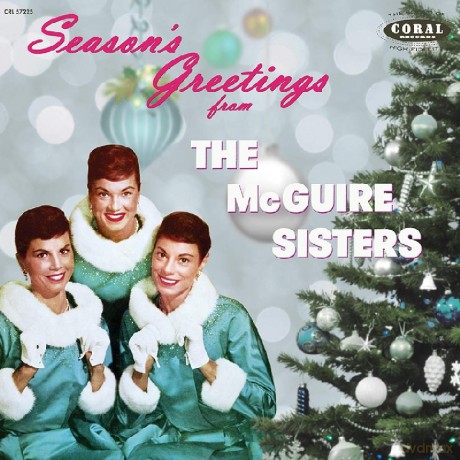 The Mcguire Sisters: Season'S Greetings From The Mcguire Sisters--The Complete Coral Christmas Recordings [CD]