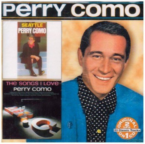 Perry Como: Seattle/Songs I Love [CD]