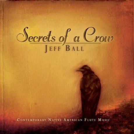 Jeff Ball: Secrets of a Crow [CD]