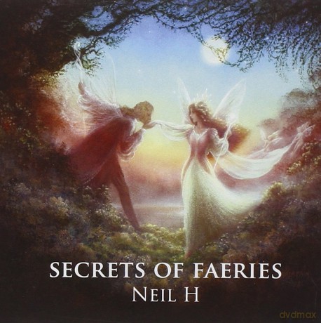 Neil H: Secrets of Faeries [CD]