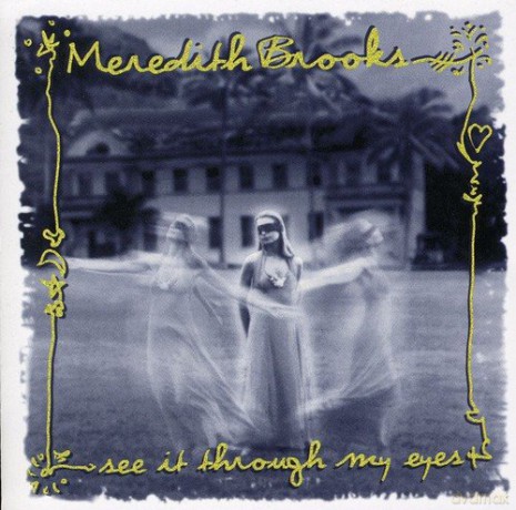 Meredith Brooks: See It Through My Ey [CD]