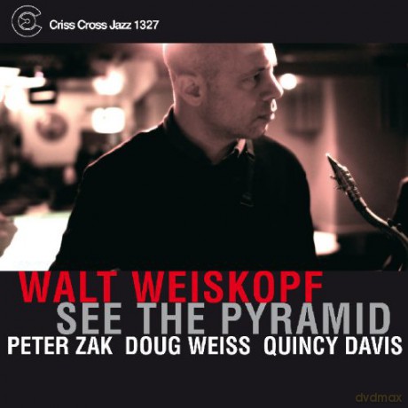 Walt Weiskopf: See The Pyramid [CD]