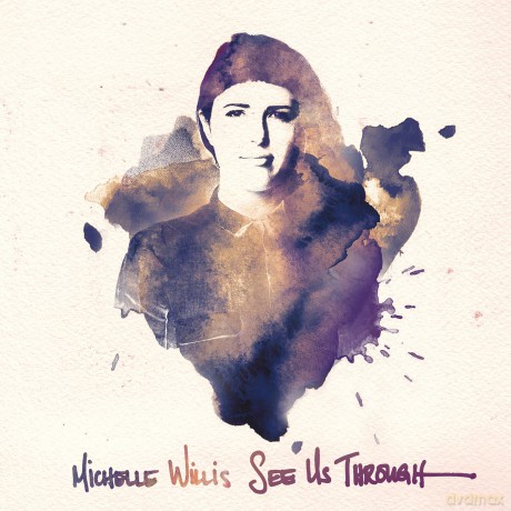 Michelle Willis: See Us Through [CD]