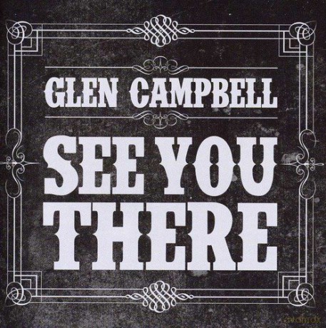 Glen Campbell: See You There [CD]