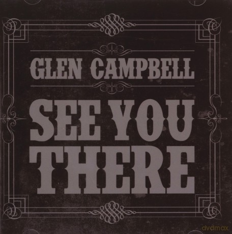 Glen Campbell: See You There [CD]