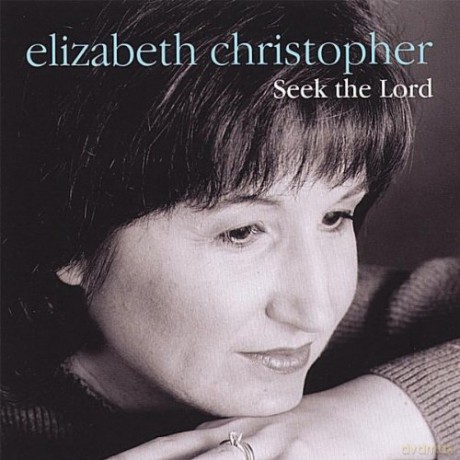 Elizabeth Christopher: Seek the Lord [CD]