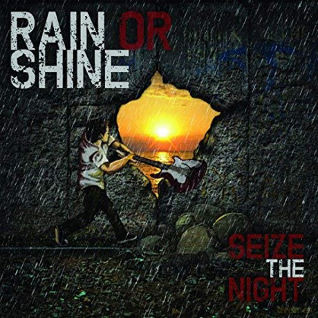 Rain Or Shine: Seize The Night [CD]