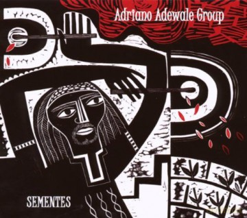 Adriano Adewale Group: Sementes [CD]