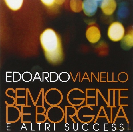 Edoardo Vianello: Semo Gente De Borgata [CD]