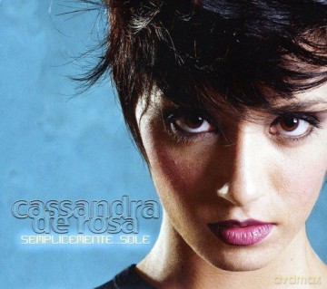 Cassandra De Rosa: Semplicemente Sole [CD]