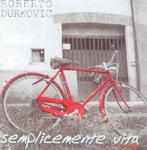 Roberto Durkovic: Semplicemente Vita [CD]