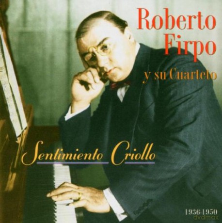 Roberto Firpo: Sentimiento Criollo [CD]
