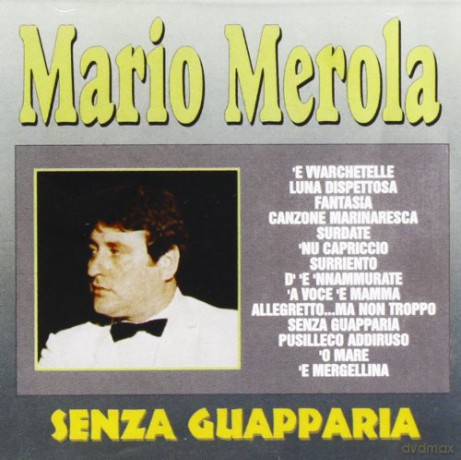 Mario Merola: Senza Guapparia [CD]