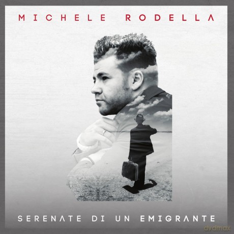 Michele Rodella: Serenate Di Un Emigrante [CD]