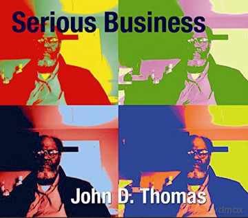 John D Thomas: Serious Business [CD]