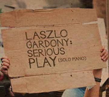 Laszlo Gardony: Serious Play (Solo Piano) [CD]