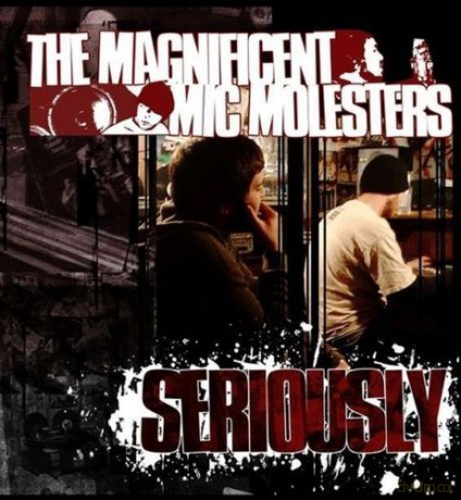 Magnificent Mic Molesters: Seriously [CD]