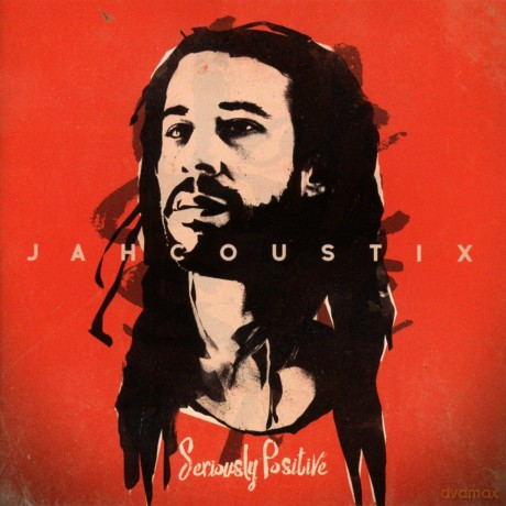Jahcoustix: Seriously Positive [CD]