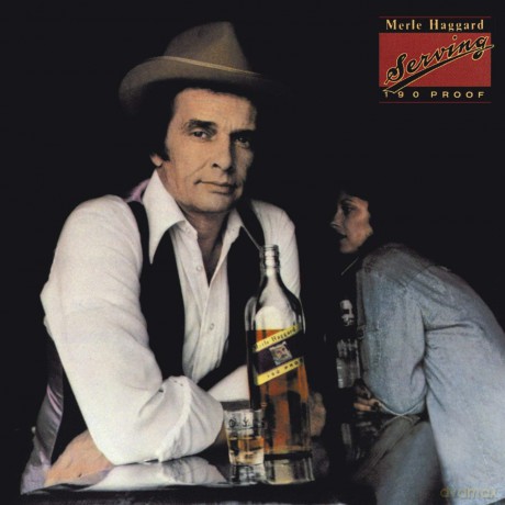 Merle Haggard: Serving 190 Proof [CD]