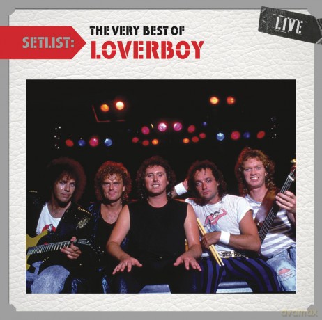 Loverboy: Setlist: The Very Best of Loverboy Live [CD]