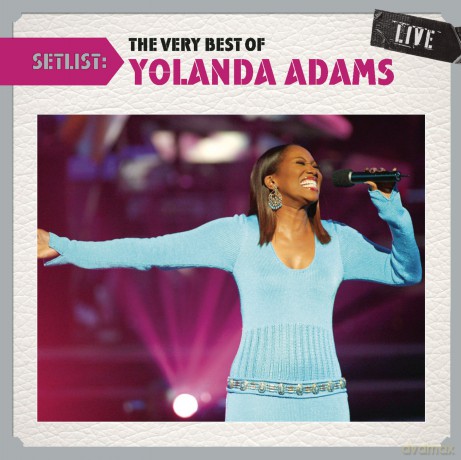 Yolanda Adams: Setlist: The Very Best of Yolanda Adams Live [CD]