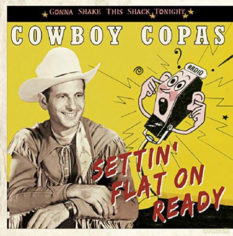 Cowboy Copas: Settin' Flat On Ready [CD]