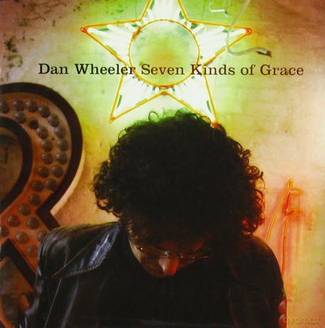 Dan Wheeler: Seven Kinds Of Grace [CD]