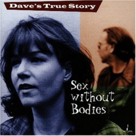 Dave True Story (Ost): Sex Without Bodies [CD]