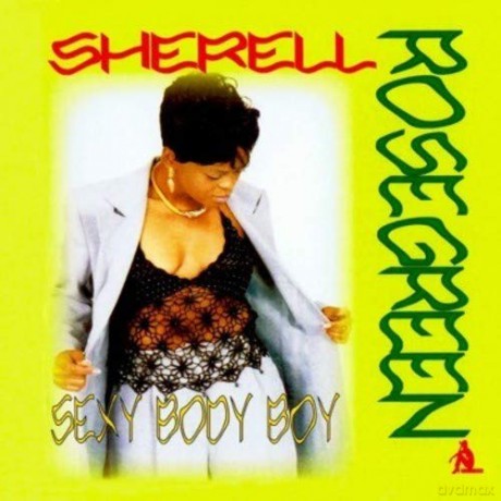 Sherell Rosegreen: Sexy Body Boy [CD]