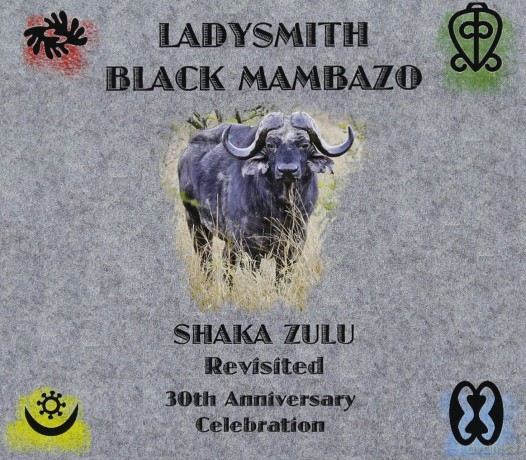 Ladysmith Black Mambazo: Shaka Zulu Revisited: 30th Anniversary Celebration [CD]