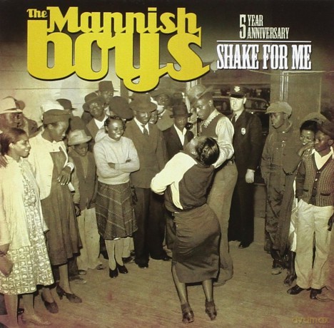 The Mannish Boys: Shake For Me [CD]