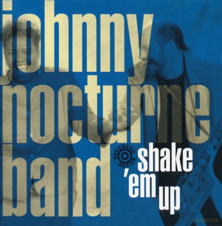 Johnny Nocturne Band: Shake'Em Up [CD]