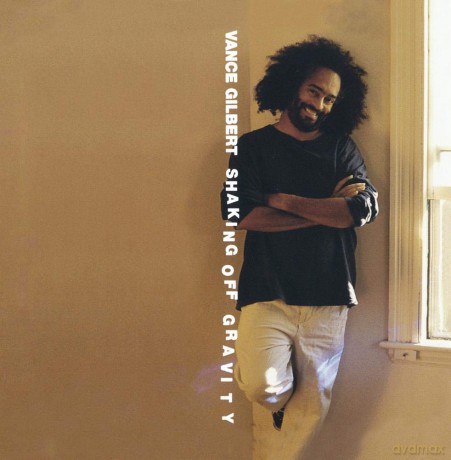 Vance Gilbert: Shaking Off Gravity [CD]