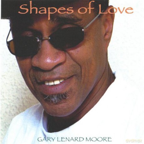 Gary Lenard Moore: Shapes of Love [CD]