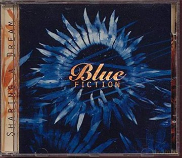 Blue Fiction: Sharing A Dream [CD]