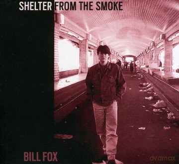 Bill Fox: Shelter From the Smoke [CD]