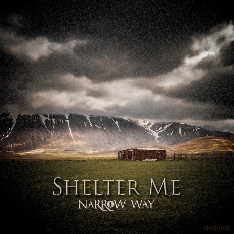 Narrow Way: Shelter Me [CD]
