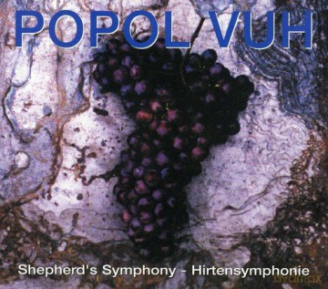 Popol Vuh: Shepherd's Symphony [CD]