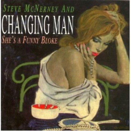 Steve Mcnerney and Changing Man: She's a Funny Bloke [CD]