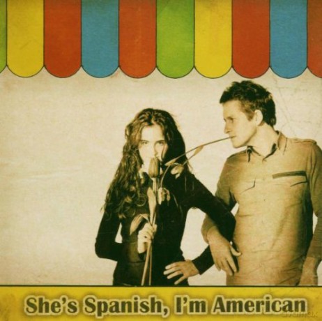 She's Spanish i'm American: She'S Spanish I'M American [CD]