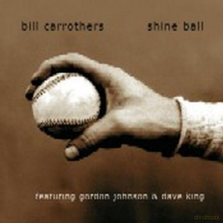 Bill Carrothers: Shine Ball [CD]