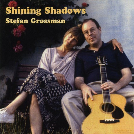 Stefan Grossman: Shining Shadows [CD]