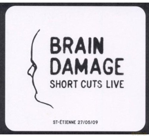 Brain Damage: Short Cuts Live [CD]