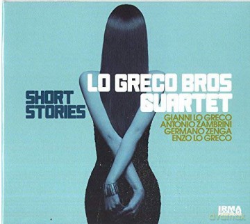 Lo Greco Bros Quartet: Short Stories [CD]