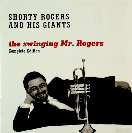 Shorty Rogers: Shorty Rogers - the Swinging Mr Rogers [CD]