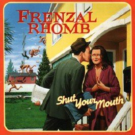Frenzal Rhomb: Shut Your Mouth [CD]