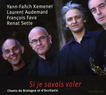 Yann-Fanch Kemener: Si Je Savais Voler - Chants De Bretagne Et d'occitanie [CD]