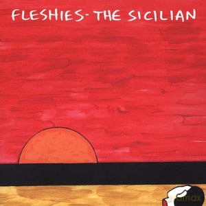 Fleshies: Sicillian [CD]